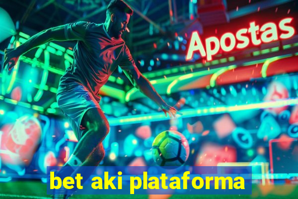 bet aki plataforma